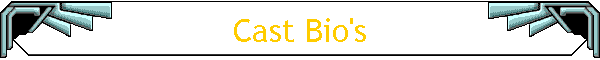 Cast Bio's