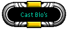 Cast Bio's